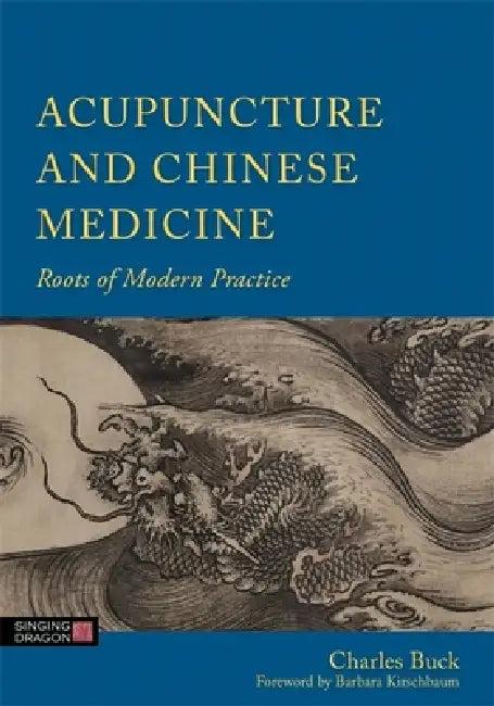 Acupuncture and Chinese Medicine (English, Charles Buck)