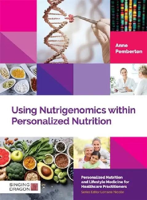 Using Nutrigenomics Within Personalized Nutrition (English, Anne Pemberton | Lorraine Nicolle)