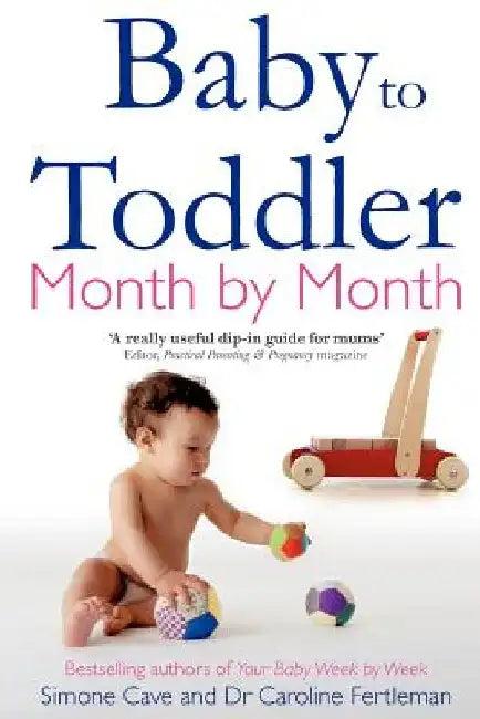 Baby to Toddler Month by Month (English, Simone Cave)