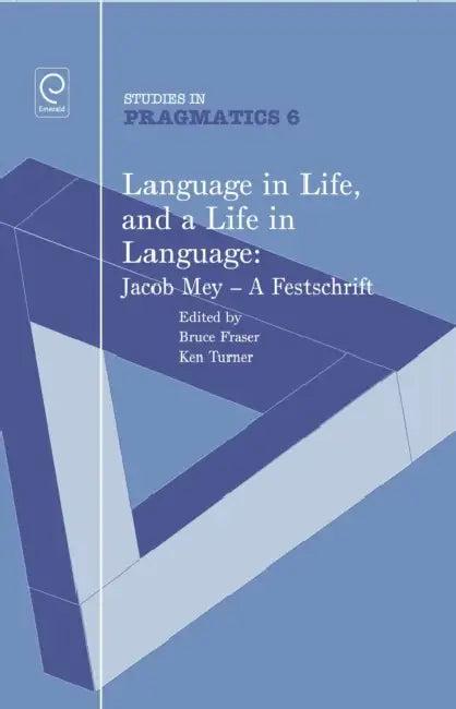 Language in Life, and a Life in Language (English, Ken Turner)