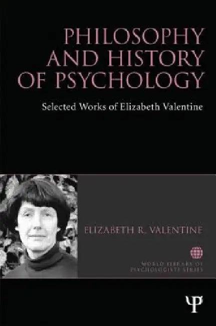 Philosophy and History of Psychology (English, Elizabeth R. Valentine)