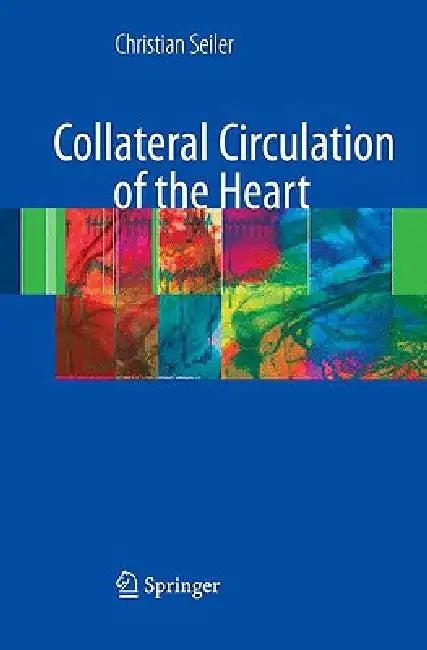 Collateral Circulation of the Heart (English, Christian Seiler)