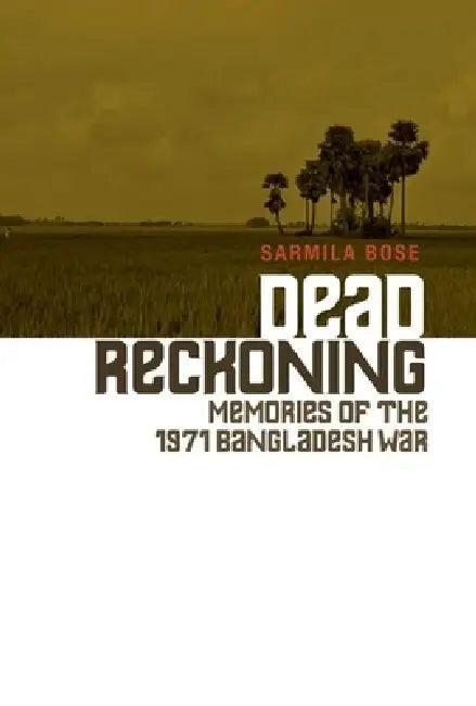 Dead Reckoning (English, Sarmila Bose)