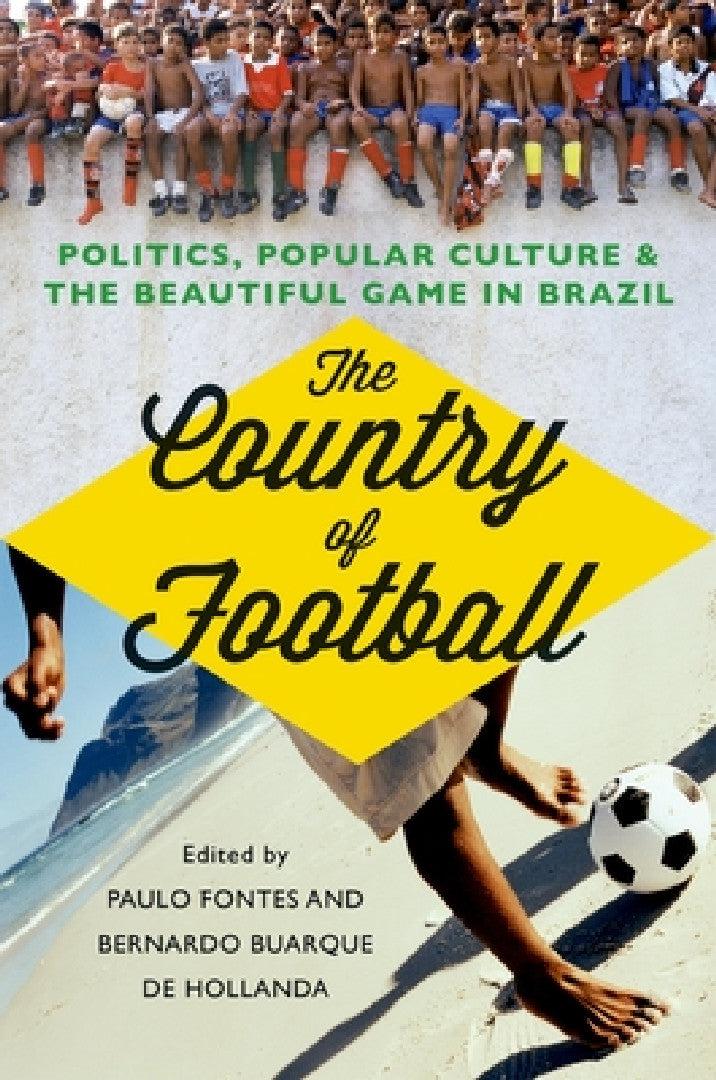 The Country of Football (English, Paulo Fontes | Bernardo Buarque De Hollanda)