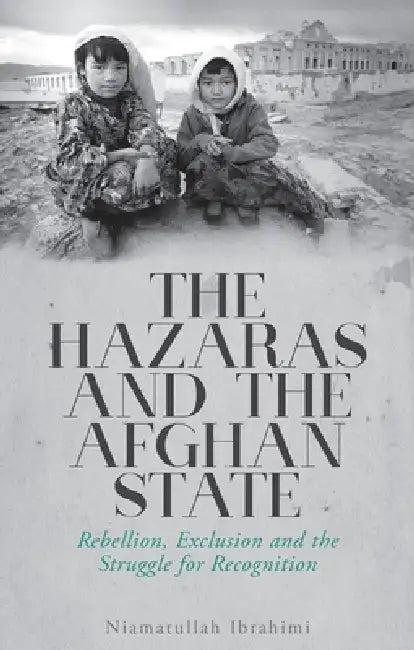 The Hazaras and the Afghan State (English, Niamatullah Ibrahimi)