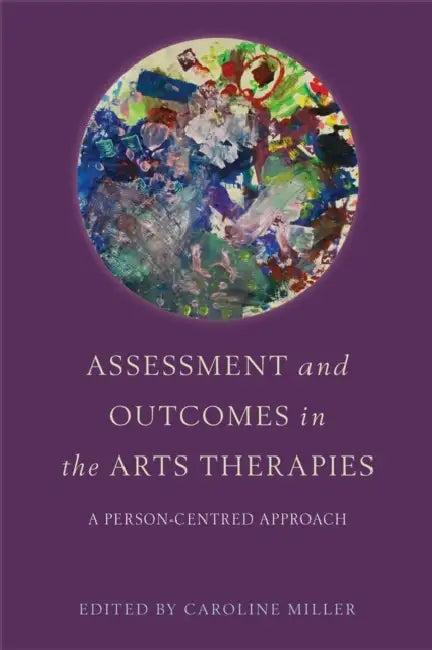 Assessment and Outcomes in the Arts Therapies (English, Robin Barnaby | Mariana Torkington | Claire Molyneux)