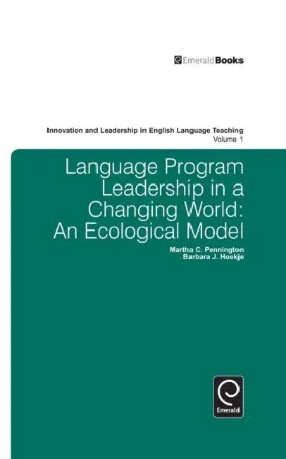 Language Program Leadership in a Changing World (English, Martha Pennington | Barbara Hoekje)