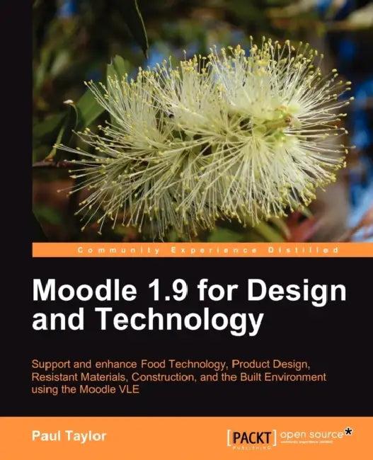 Moodle 1.9 for Design and Technology (English, Paul Taylor)