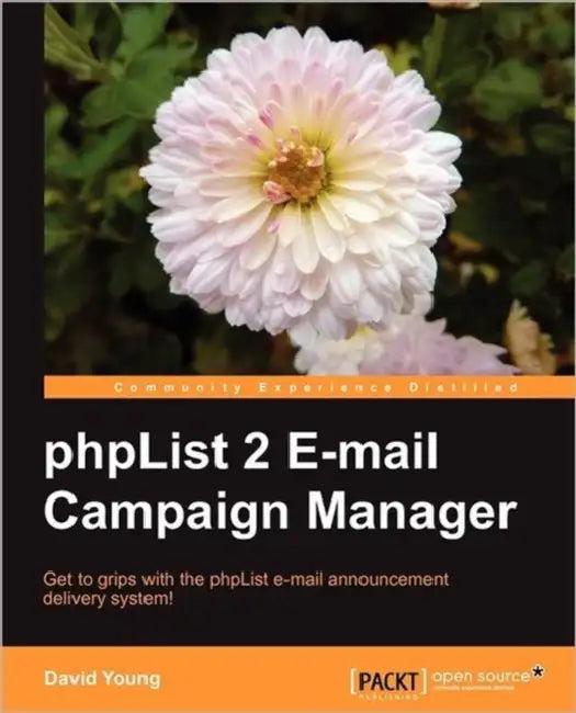Phplist 2 E-mail Campaign Manager (English, David Young | Ankur Patel)