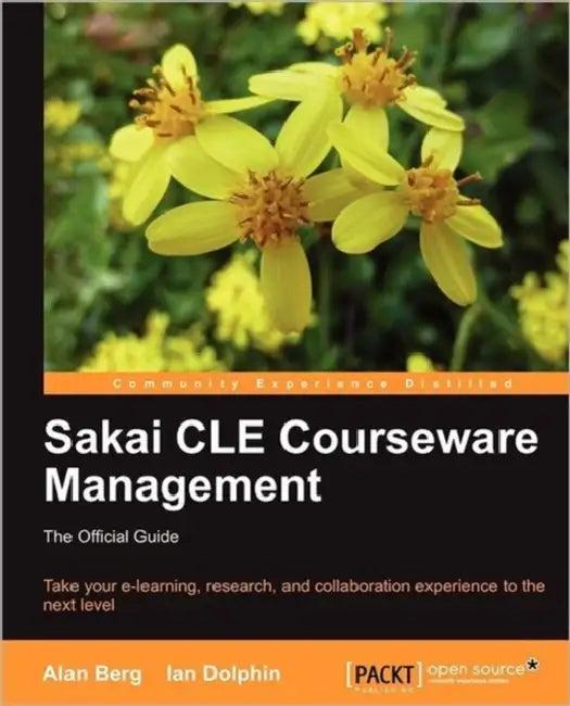 Sakai Cle Courseware Management (English, Alan Mark Berg | Ian Dolphin)