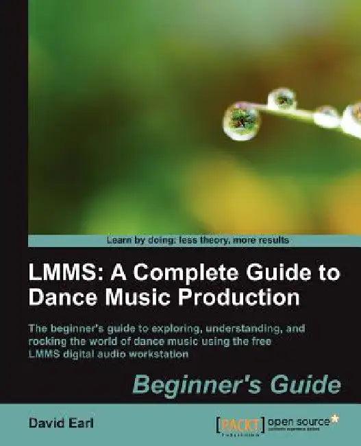 Lmms: A Complete Guide to Dance Music Production (English, David Earl)