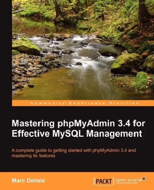 Mastering Phpmyadmin 3.4 for Effective MySQL Management (English, Marc Delisle)