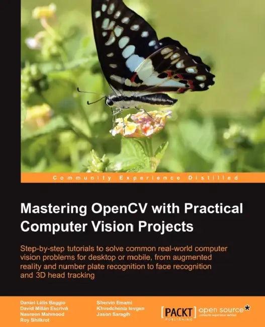 Mastering Opencv with Practical Computer Vision Projects (English, Shervin Emami | Khvedchenia Ievgen | Naureen Mahmood)