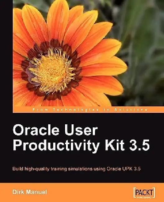 Oracle User Productivity Kit 3.5 (English, Dirk Manuel)