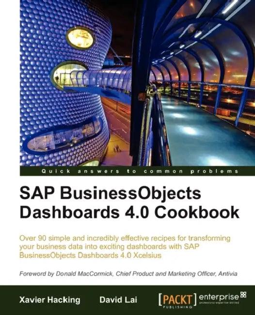 SAP Businessobjects Dashboards 4.0 Cookbook (English, David Lai | Xavier Hacking)