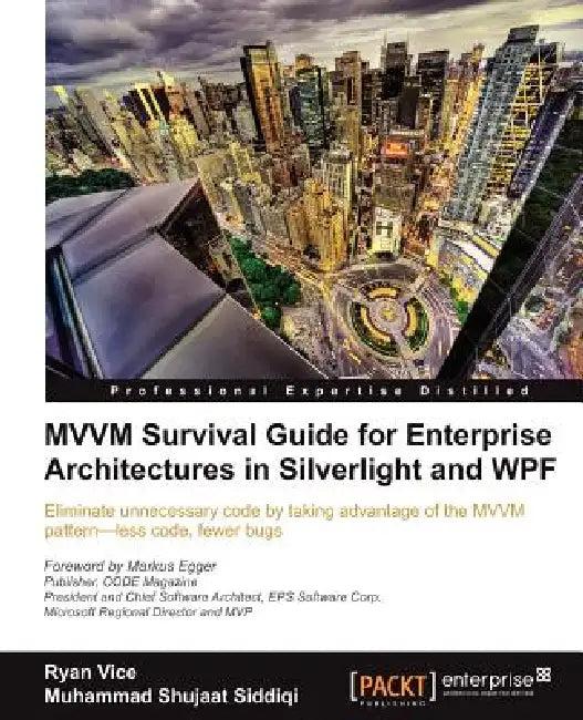 MVVM Survival Guide for Enterprise Architectures in Silverlight and Wpf (English, Ryan Vice | Muhammad Shujaat Siddiqi)