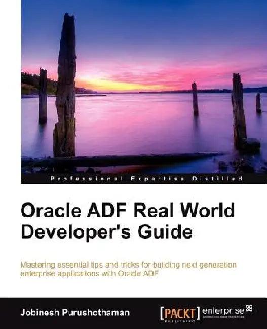 Oracle Adf Real World Developer's Guide (English, Jobinesh Purushothaman)
