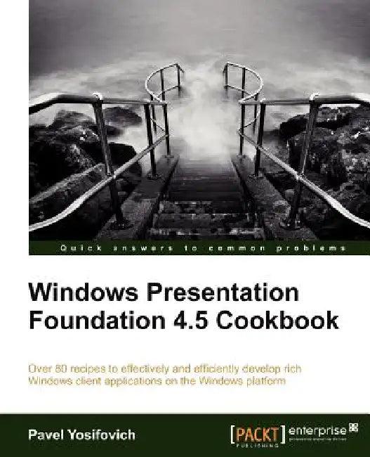 Windows Presentation Foundation 4.5 Cookbook (English, Pavel Yosifovich)