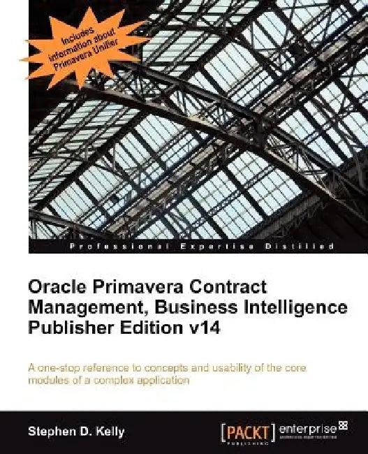 Oracle Primavera Contract Management Bi Version 14 (English, Steve Kelly | Stephen D. Kelly)