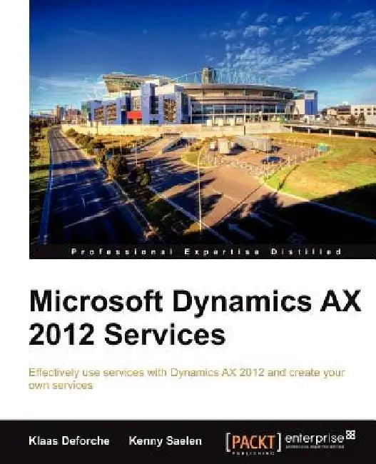 Microsoft Dynamics Ax 2012 Services (English, Klaas Deforche | Kenny Saelen)