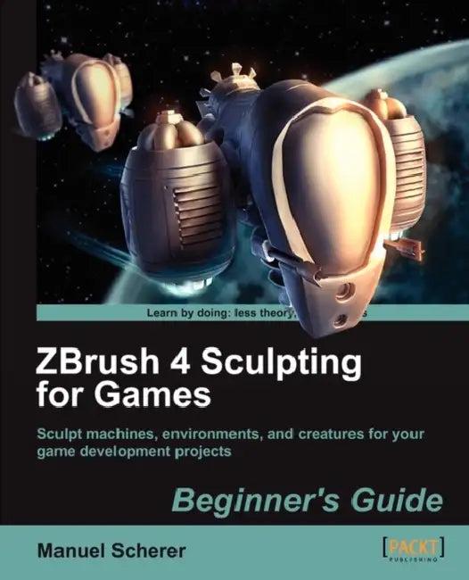Zbrush 4 Sculpting for Games (English, Manuel Scherer)