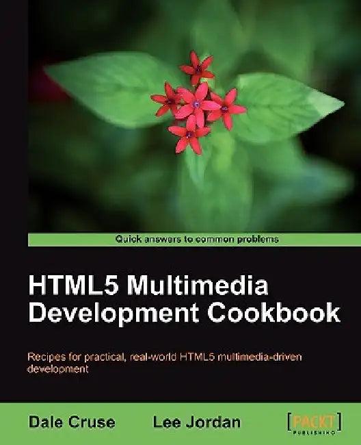 Html5 Multimedia Development Cookbook (English, Dale Cruse | Lee Jordan)