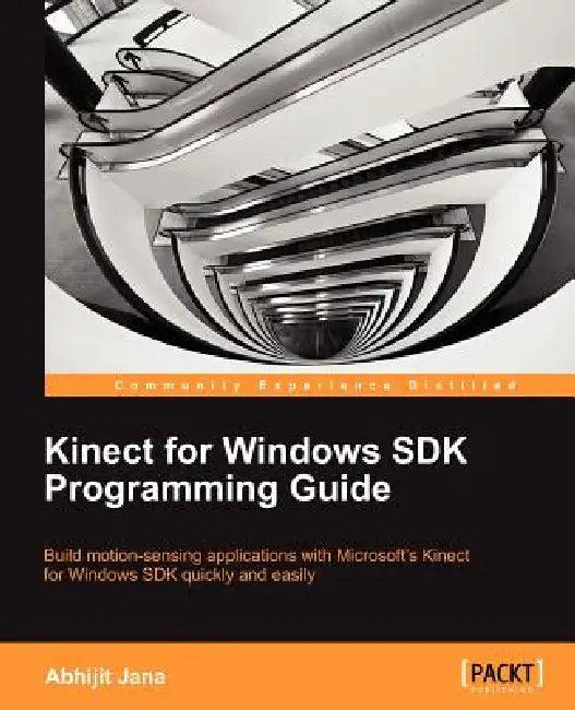 Kinect for Windows SDK Programming Guide (English, Abhijit Jana)