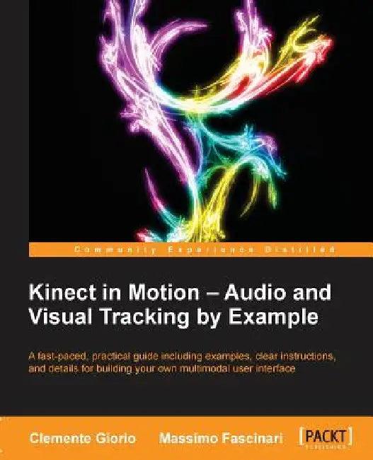 Kinect in Motion - Audio and Visual Tracking by Example (English, Clemente Giorio)