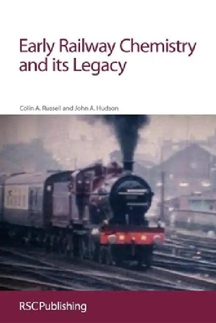 Early Railway Chemistry and Its Legacy (English, Colin A. Russell | John Hudson)
