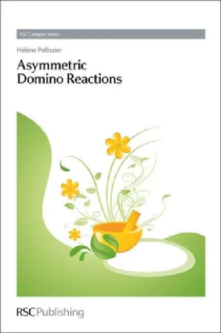 Asymmetric Domino Reactions (English, Hélène Pellissier)