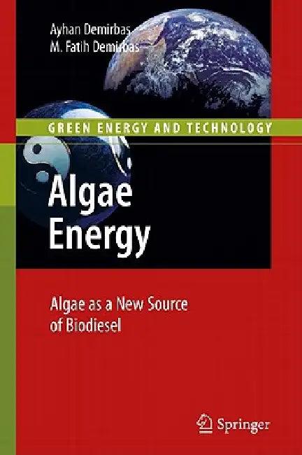 Algae Energy (English, Ayhan Demirbas | Muhammet Fatih Demirbas)