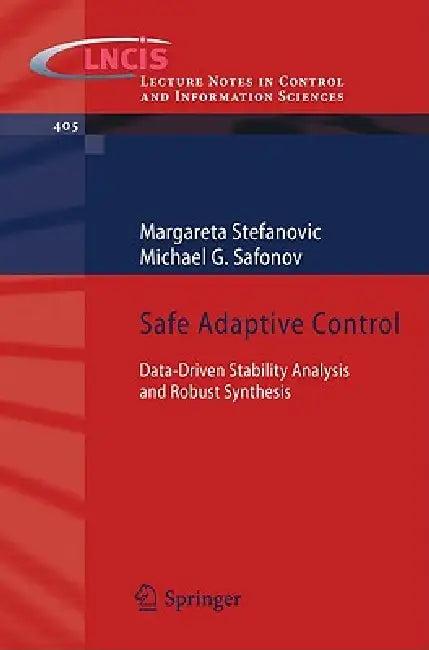 Safe Adaptive Control (English, Margareta Stefanovic | Michael G. Safonov)