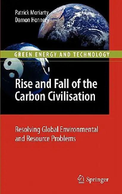 Rise and Fall of the Carbon Civilisation (English, Patrick Moriarty | Damon Honnery)