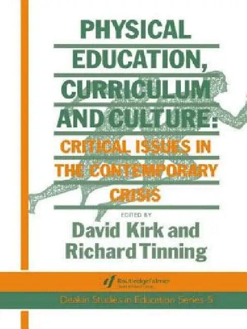 Physical Education, Curriculum And Culture (English, Richard Tinning | David Kirk)