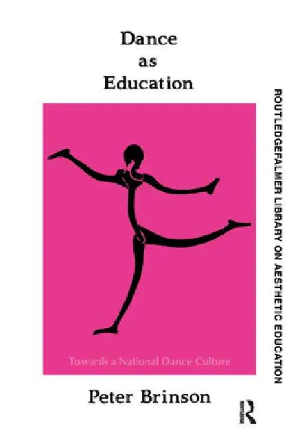 Dance As Education (English, Peter Brinson)