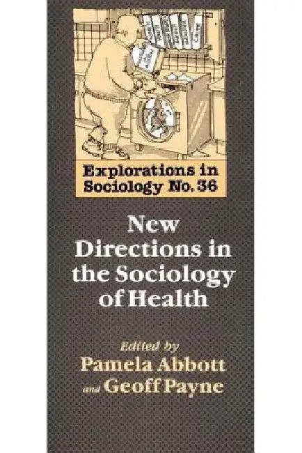 New Directions in the Sociology of Health (English, Geoff Payne | Pamela Abbott)