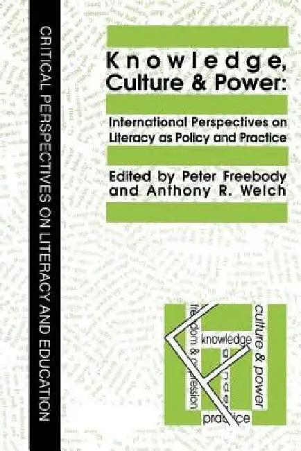 Knowledge, Culture And Power (English, Anthony R. Welch | Peter Freebody)