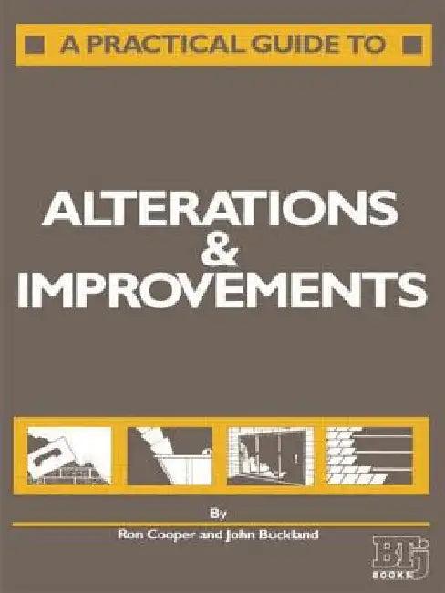A Practical Guide to Alterations and Improvements (English, J. Buckland | Mrs B. M. Cooper | R. Cooper)