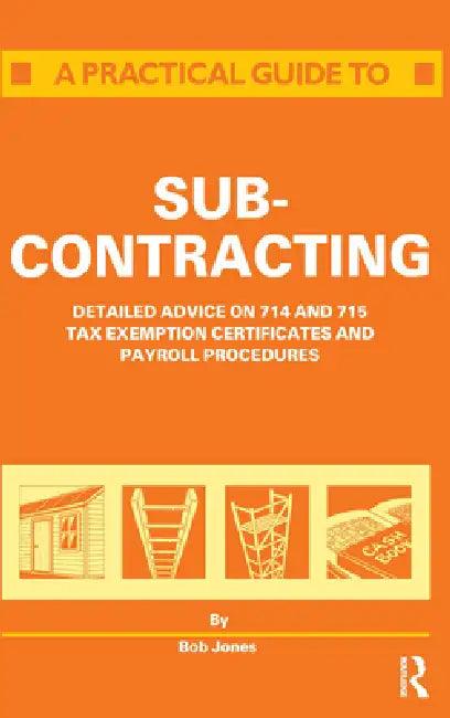 A Practical Guide to Subcontracting (English, R. Jones)