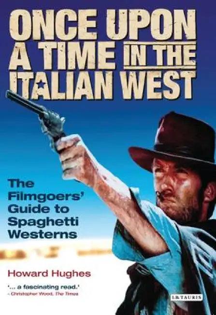Once Upon a Time in the Italian West (English, Howard Hughes)