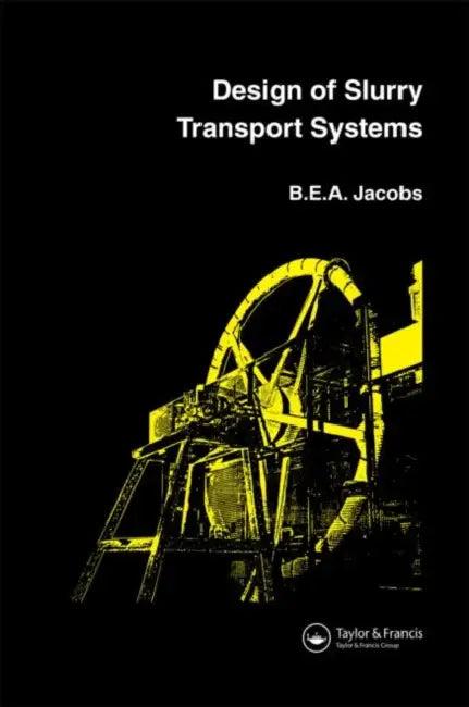 Design of Slurry Transport Systems (English, B.E.A. Jacobs)