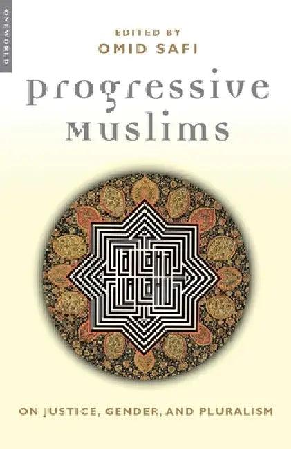 Progressive Muslims (English, Omid Safi)