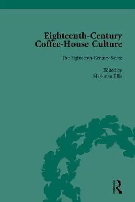 Eighteenth-Century Coffee-House Culture (English, Markman Ellis)