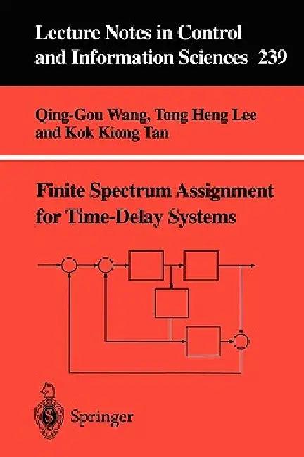 Finite-Spectrum Assignment for Time-Delay Systems (English, Qing-Guo Wang | Tong H. Lee | Kok K. Tan)