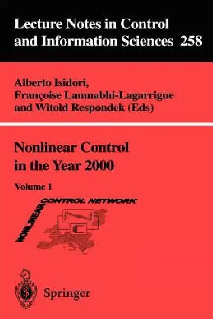 Nonlinear Control in the Year 2000 (English, Alberto Isidori | Francoise Lamnabhi-Lagarrigue | Witold Respondek)