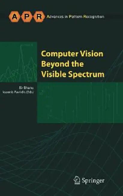 Computer Vision Beyond the Visible Spectrum (English, Bir Bhanu | Ioannis Pavlidis)
