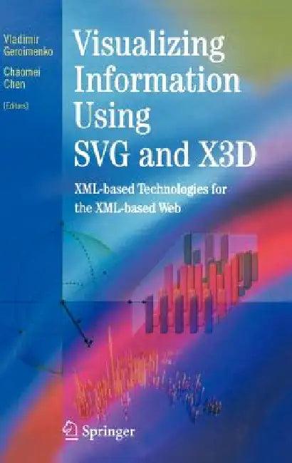 Visualizing Information Using SVG and X3d (English, Vladimir Geroimenko | Chaomei Chen)