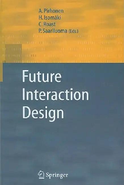 Future Interaction Design (English, A. Pirhonen | H. Isomäki | C. Roast)