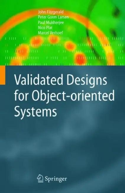 Validated Designs for Object-Oriented Systems (English, John Fitzgerald | Peter Gorm Larsen | Paul Mukherjee)