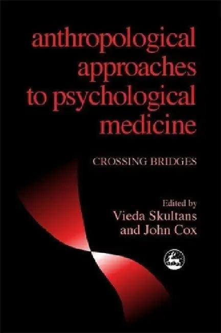 Anthropological Approaches to Psychological Medicine (English, Vieda Skultans | John Cox)